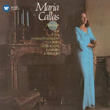 Album Maria Callas: Arias From Aida - Un Ballo In Maschera - I Vespri Siciliani - I Lombardi - Attila / Il Pirata