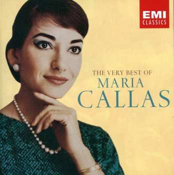 Maria Callas: The Very Best Of Maria Callas