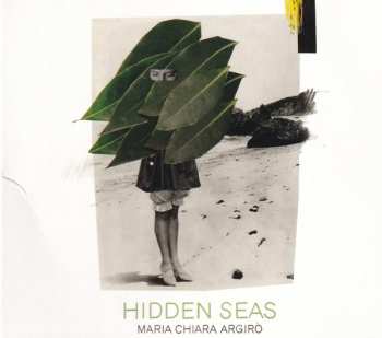 CD Maria Chiara Argirò: Hidden Seas