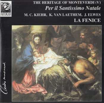 Album Maria Cristina Kiehr: The Heritage Of Monteverdi (V) Per Il Santissimo Natale