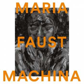 Album Maria Faust: Machina