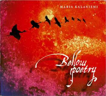 Album Maria Kalaniemi: Bellow Poetry