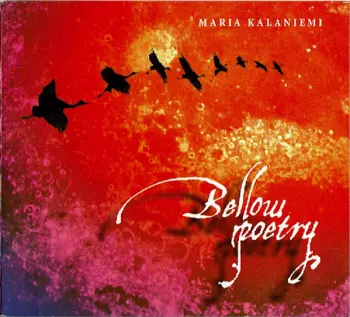 Maria Kalaniemi: Bellow Poetry