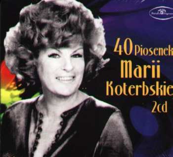 Album Maria Koterbska: 40 Piosenek Marii Koterbskiej