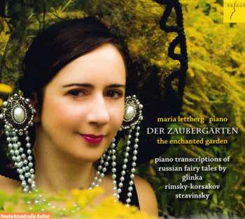 Album Maria Lettberg: Der Zaubergarten (The Enchanted Garden): Piano Transcriptions Of Russian Fairy Tales