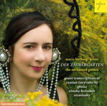 CD Maria Lettberg: Der Zaubergarten (The Enchanted Garden): Piano Transcriptions Of Russian Fairy Tales 521265