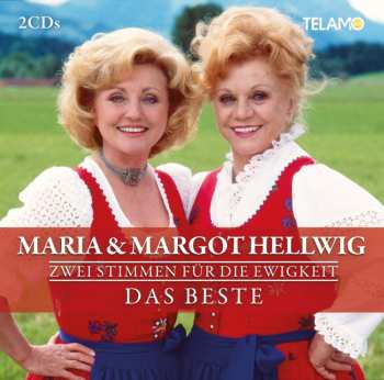 Maria & Margot Hellwig: Zwei Stimmen Für Die Ewigkeit: Das Beste