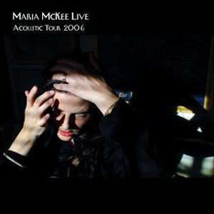 Album Maria McKee: Live Acoustic Tour 2006