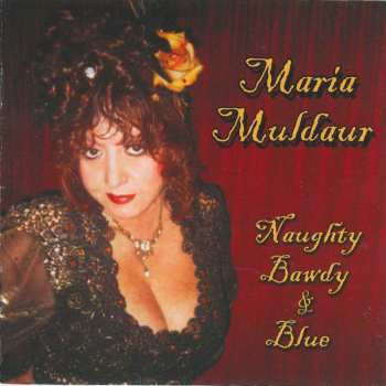 Maria Muldaur: Naughty Bawdy & Blue