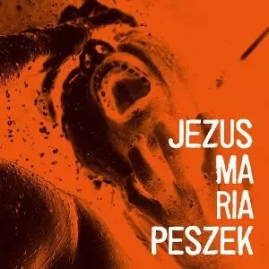 Maria Peszek: Jezus Maria Peszek