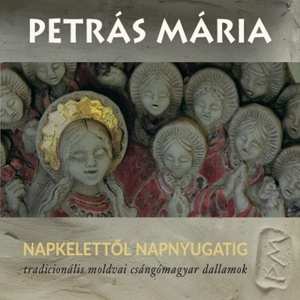 Album Maria Petras: Napkelettol Napnyugatig