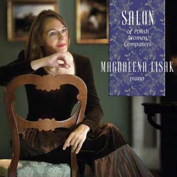 Album Maria Szymanowska-wolowska: Magdalena Lisak - The Salon Of Polish Women Composers