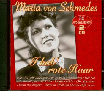 2CD Maria Von Schmedes: I Hab' Rote Haar  149850