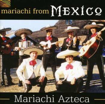 Album Mariachi Azteca: Mariachi From Mexico