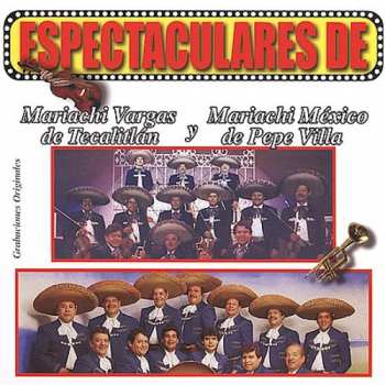 Album Mariachi Vargas Tecalitlan / Mariachi Pepe Villa: Espectaculares De