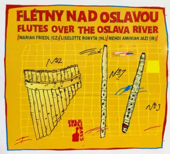 Flétny Nad Oslavou = Flutes Over The Oslava River