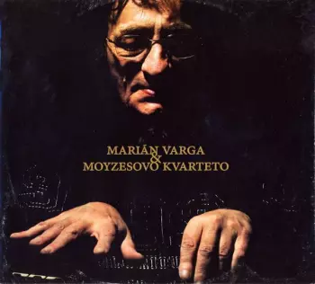 Marián Varga & Moyzesovo Kvarteto