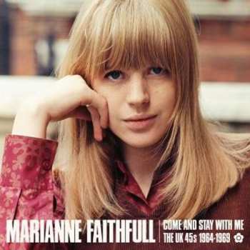 Album Marianne Faithfull: Come And Stay With Me - The UK 45s 1964-1969