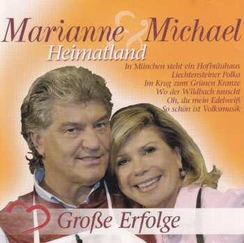 Marianne & Michael: Heimatland - Große Erfolge