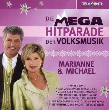 Marianne & Michael: Mega Hitparade Der Volksmusik