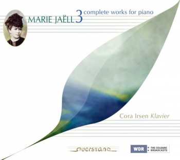 Marie Jaell: Sämtliche Klavierwerke Vol.3