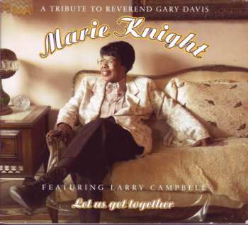 Album Marie Knight: Let Us Get Together - A Tribute To Reverend Gary Davis
