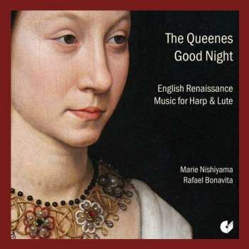 Album Marie Nishiyama: The Queenes Good Night (Elizabetan Music Played Upon Harp & Lute)