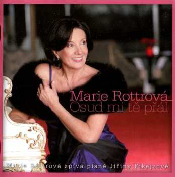 2CD Marie Rottrová: Osud Mi Tě Přál, Marie Rottrová Zpívá Písně Jiřiny Fikejzové 44372