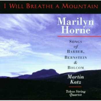 Album Marilyn Horne: I Will Breathe A Mountain - Songs Of Barber, Bernstein & Bolcom
