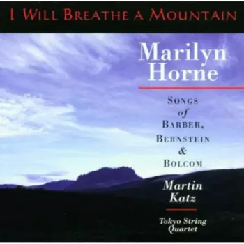 I Will Breathe A Mountain - Songs Of Barber, Bernstein & Bolcom