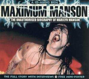 CD Marilyn Manson: Maximum Manson (The Unauthorised Biography Of Marilyn Manson) 430424
