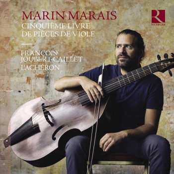 Marin Marais: Pieces De Viole Buch 5