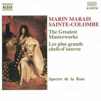 Marin Marais: The Greatest Masterworks (Les Plus Grands Chefs-D'oeuvre)