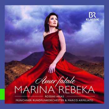 Album Marina Rebeka: Amor Fatale: Rossini Arias