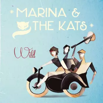 Marina & The Kats: Wild