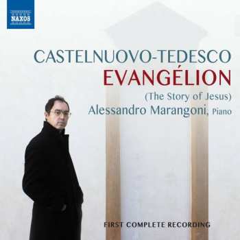 CD Mario Castelnuovo Tedesco: Evangélion (The Story Of Jesus) 485048