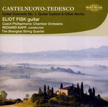 Album Mario Castelnuovo Tedesco: Guitar Concerto No.1, Guitar Quintet & Other Works