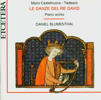 Album Mario Castelnuovo Tedesco: Le Danze Del Re David  