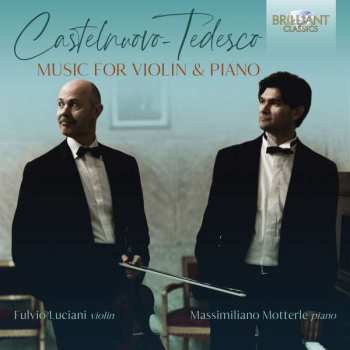 Album Mario Castelnuovo Tedesco: Music For Violin & Piano