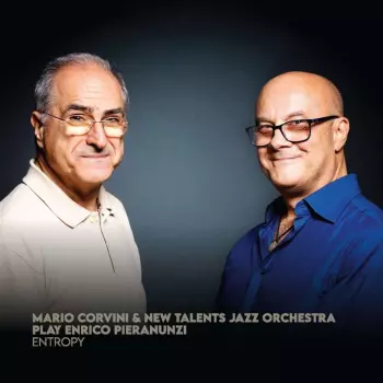 Mario Corvini & New Talents Jazz Orchestra: Entropy
