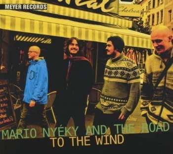Album Mario Nyeky & The Road: To The Wind