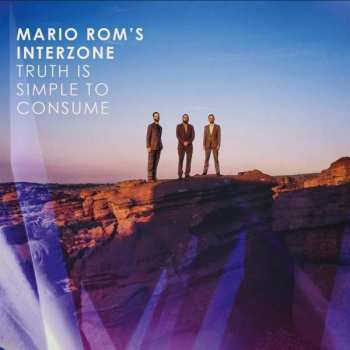 Album Mario Rom's Interzone: Truth Is Simple To Consume