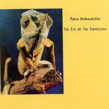 Album Mario Schönwälder: The Eye Of The Chameleon