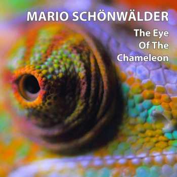 CD Mario Schönwälder: The Eye Of The Chameleon 484577