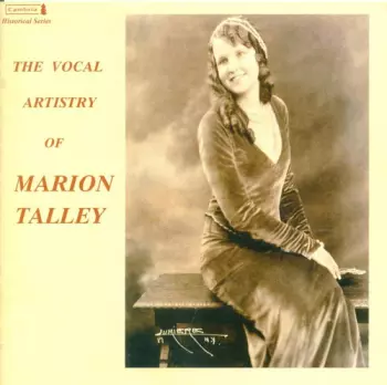Marion Talley: The Vocal Artistry Of Marion Talley