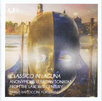 CD Marius Bartoccini: Classico In Laguna: Anonymous Venetian Sonatas From The Late XVIII Century 537274