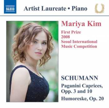 Album Mariya Kim: First Prize 2008 Seoul International Music Competition: Piano Recital (Paganini Caprices, Opp. 3 And 10 - Humoreske, Op. 20)