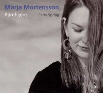 Album Marja Mortensson: Aarehgïjre = Early Spring