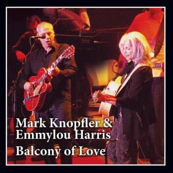 Album Mark And Emmylo Knopfler: Balcony Of Love
