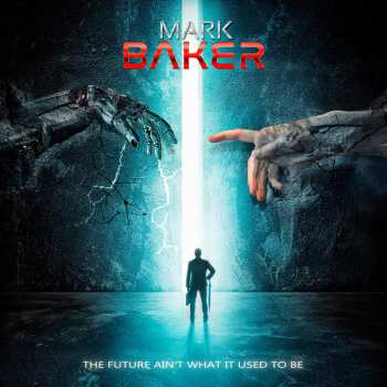 Album Mark Baker: The Future Ain't What It Used To Be